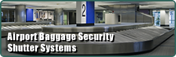 Airport Baggage Security Shutter Systems